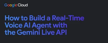 文章封面：How to Build a Real-Time Voice AI Agent with the Gemini Live API 