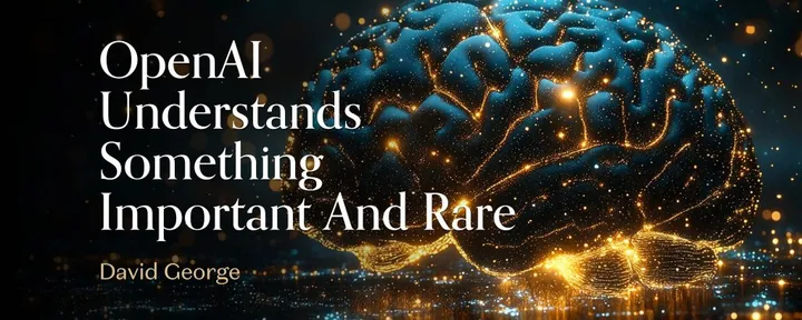 文章封面:OpenAI Understands Something Important and Rare