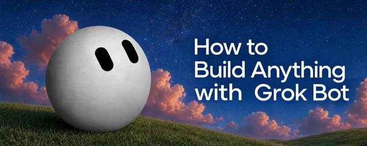 文章封面：How to Build Anything with Grok Bot (Full Course)