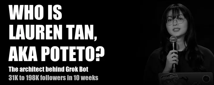 文章封面：Who Is Lauren Tan, aka Poteto? The Architect Behind Grok Bot, and the Engineer Elon Keeps Reposting