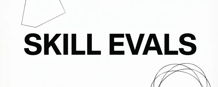 文章封面：How to write and test agent skills with evals