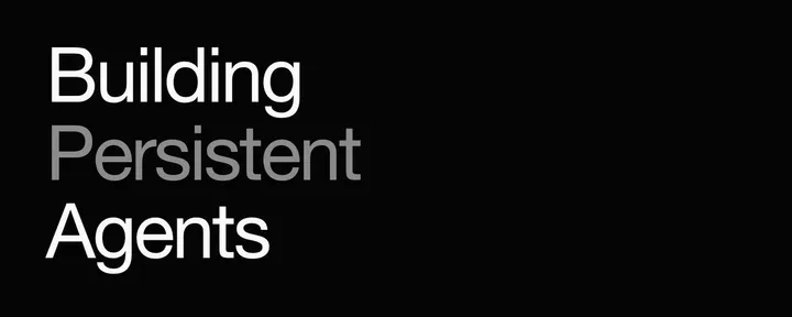 文章封面：On Building Persistent Agents