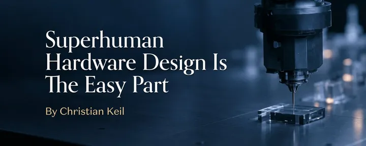 文章封面:Superhuman Hardware Design Is The Easy Part