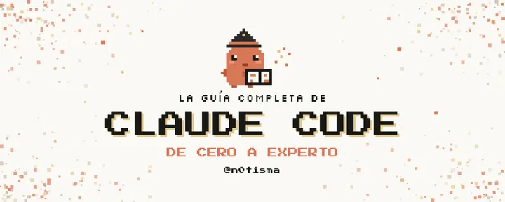文章封面:CLAUDE CODE de 0 a experto: La guía completa.