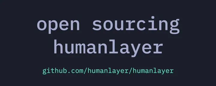 文章封面：Open Sourcing HumanLayer