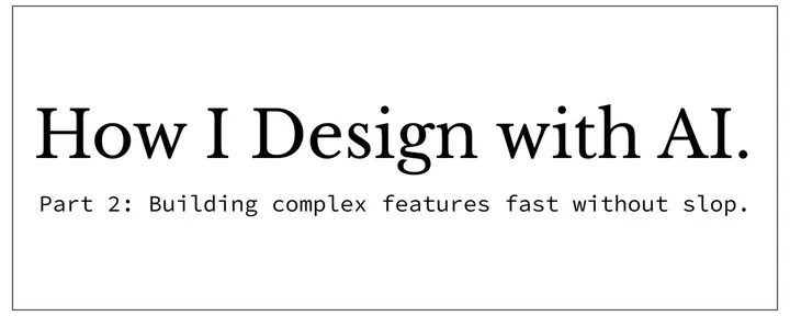 文章封面：How I Design with AI. (pt 2)